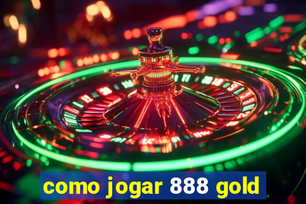 como jogar 888 gold